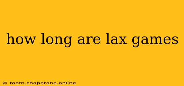 how long are lax games