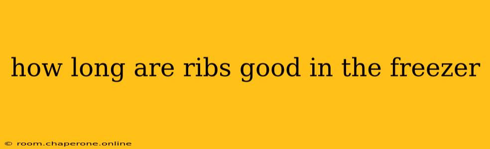 how long are ribs good in the freezer