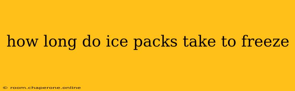 how long do ice packs take to freeze