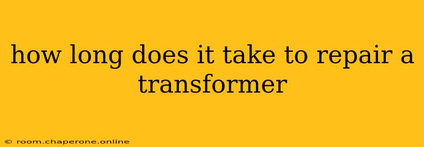 how long does it take to repair a transformer