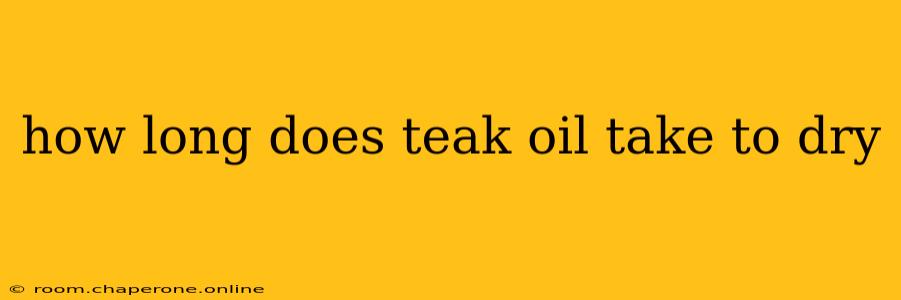 how long does teak oil take to dry