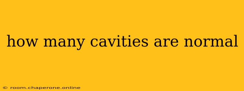 how many cavities are normal