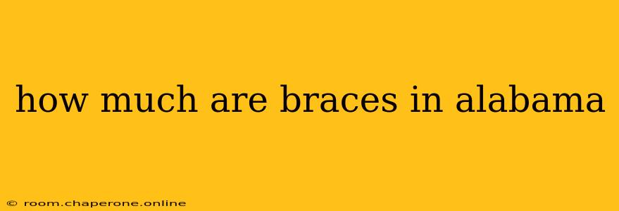 how much are braces in alabama