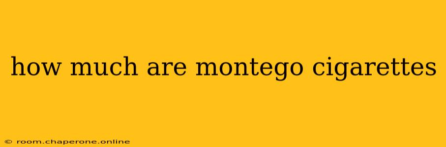 how much are montego cigarettes