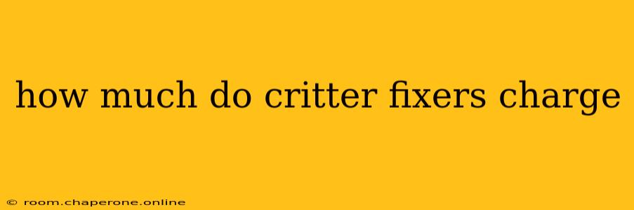 how much do critter fixers charge