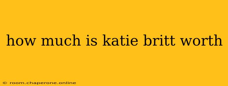 how much is katie britt worth