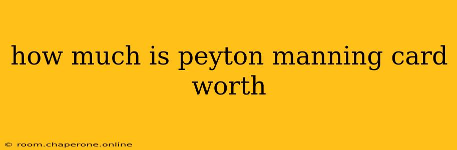 how much is peyton manning card worth