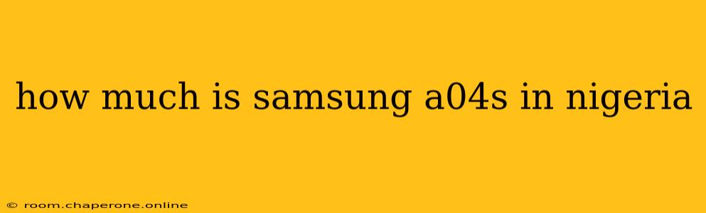 how much is samsung a04s in nigeria