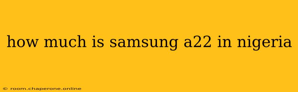 how much is samsung a22 in nigeria