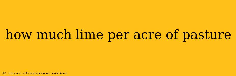 how much lime per acre of pasture