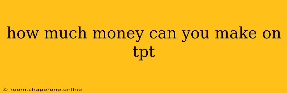 how much money can you make on tpt