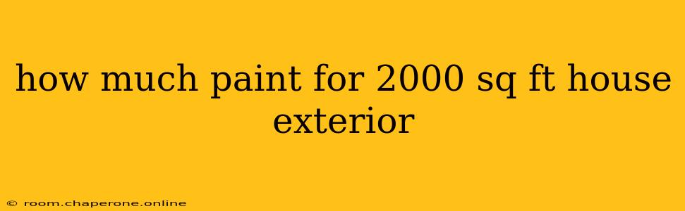 how much paint for 2000 sq ft house exterior