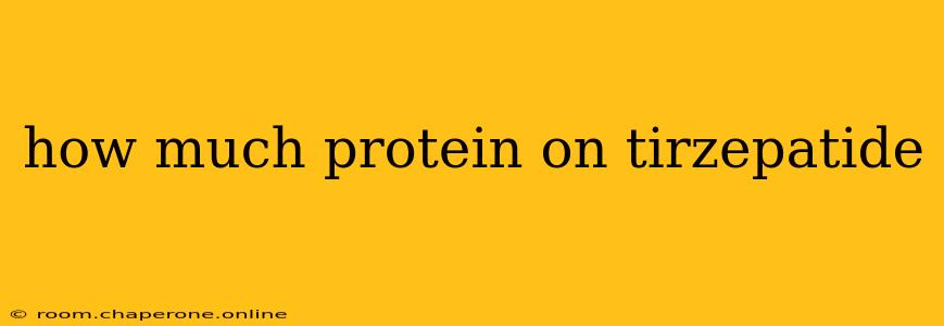 how much protein on tirzepatide