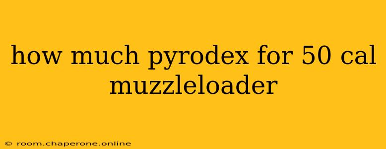 how much pyrodex for 50 cal muzzleloader