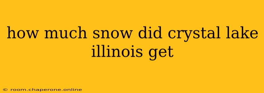 how much snow did crystal lake illinois get