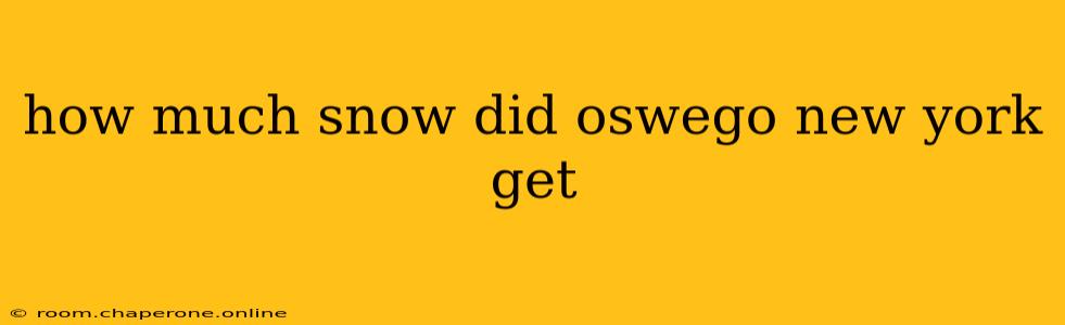 how much snow did oswego new york get