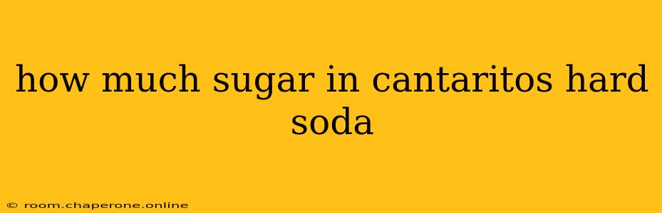 how much sugar in cantaritos hard soda