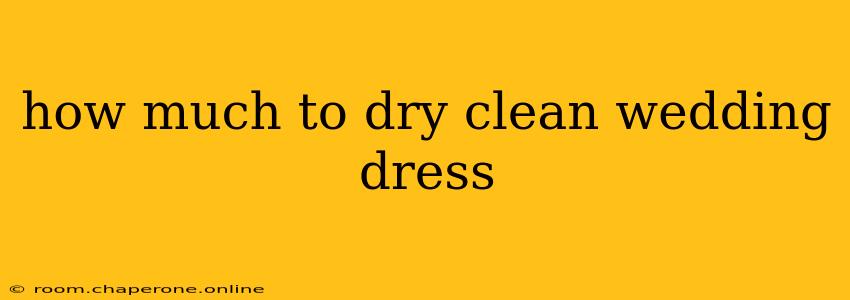 how much to dry clean wedding dress