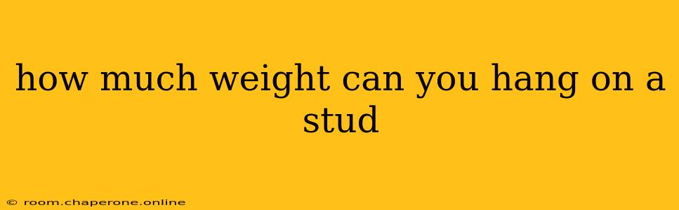 how much weight can you hang on a stud