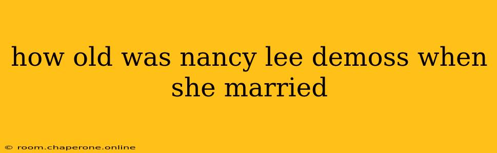 how old was nancy lee demoss when she married