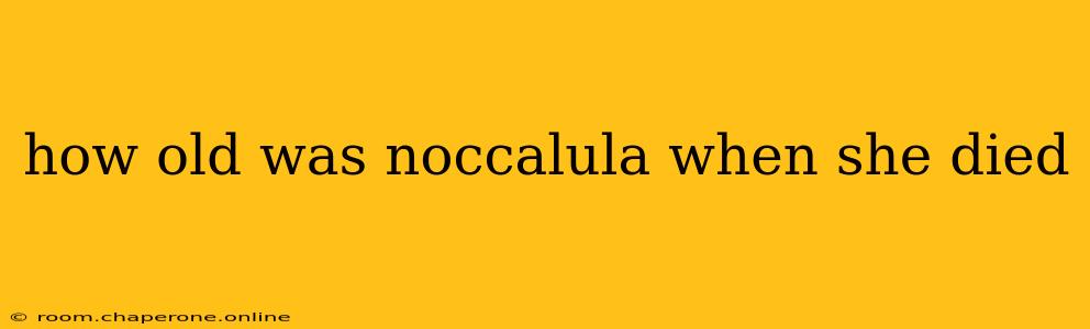 how old was noccalula when she died