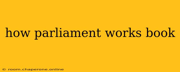 how parliament works book