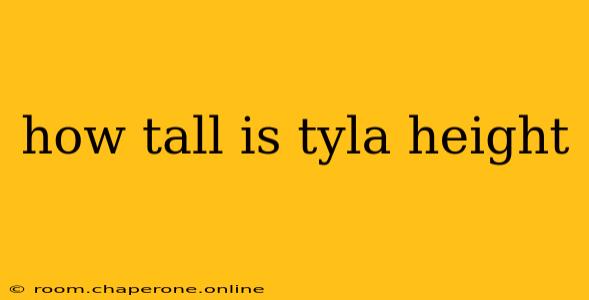 how tall is tyla height