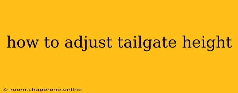 how to adjust tailgate height