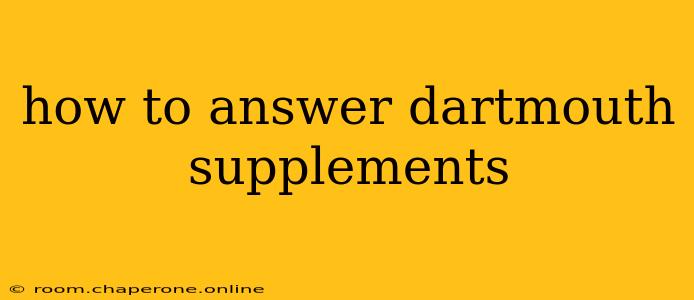 how to answer dartmouth supplements