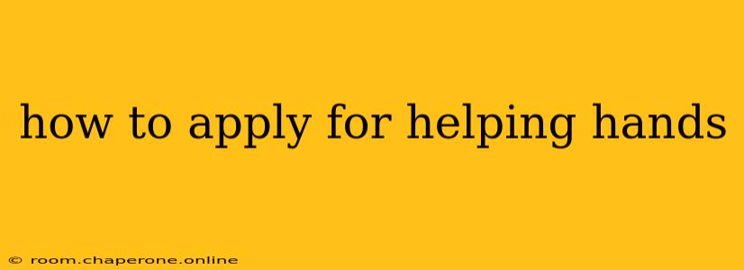 how to apply for helping hands