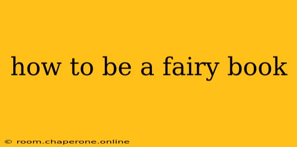 how to be a fairy book