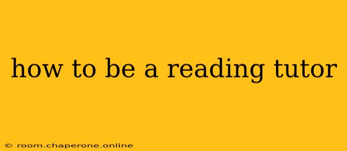 how to be a reading tutor