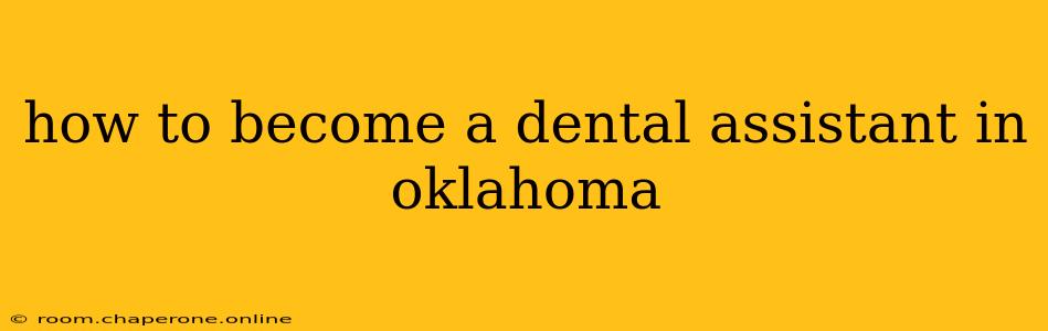 how to become a dental assistant in oklahoma