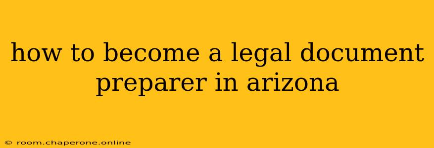 how to become a legal document preparer in arizona