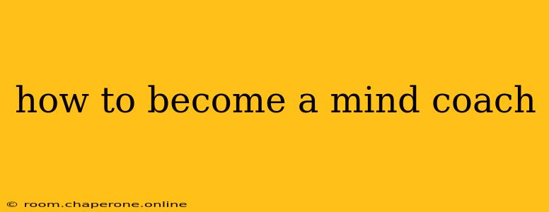 how to become a mind coach