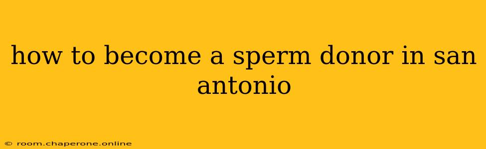 how to become a sperm donor in san antonio