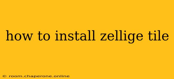 how to install zellige tile