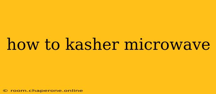 how to kasher microwave