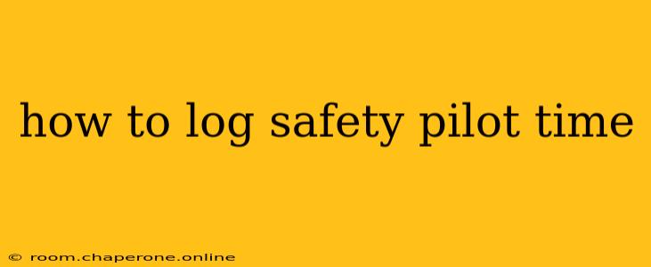 how to log safety pilot time