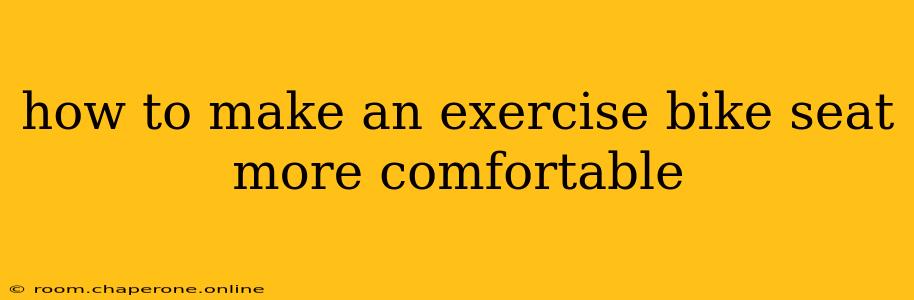 how to make an exercise bike seat more comfortable