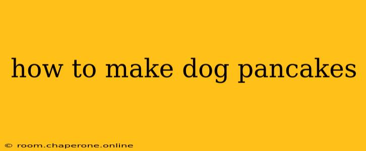 how to make dog pancakes