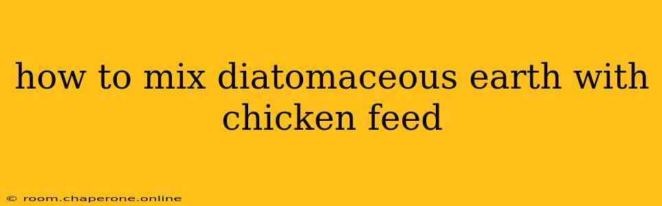 how to mix diatomaceous earth with chicken feed