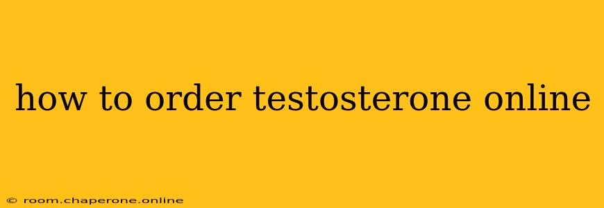 how to order testosterone online