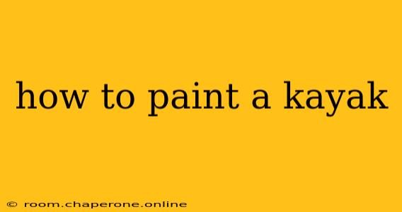 how to paint a kayak