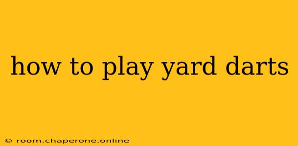 how to play yard darts