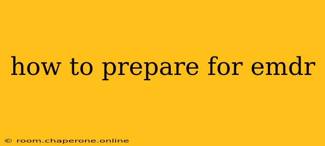 how to prepare for emdr