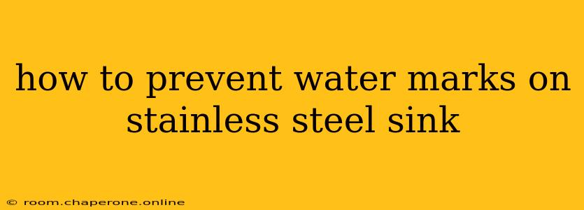 how to prevent water marks on stainless steel sink