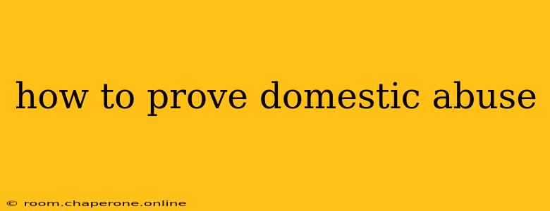 how to prove domestic abuse