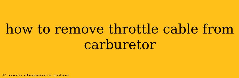 how to remove throttle cable from carburetor