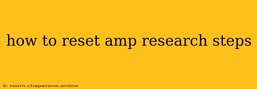 how to reset amp research steps